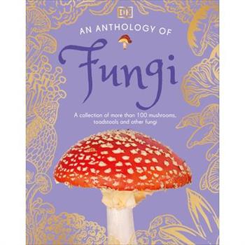 An Anthology of Fungi