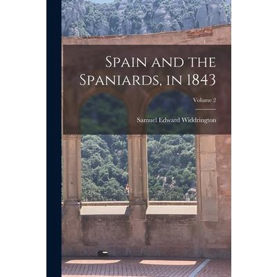Spain and the Spaniards, in 1843; Volume 2