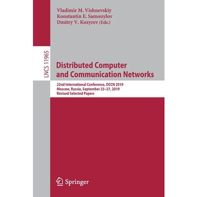 Distributed Computer and Communication Networks22nd International Conference Dccn 2019 M