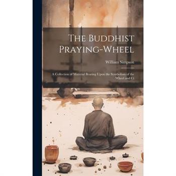 The Buddhist Praying-wheel