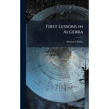 First Lessons in Algebra