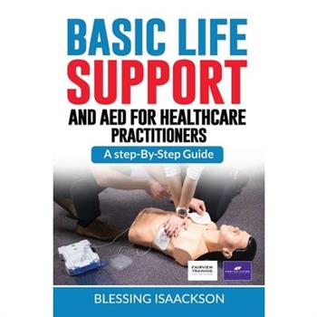 Basic Life Support and AED for HealthCare Practitioners
