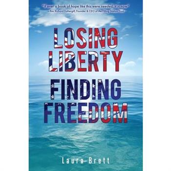 Losing Liberty Finding Freedom