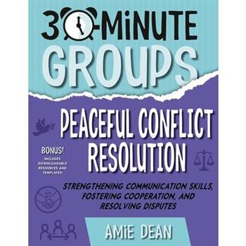 30-Minute Groups: Peaceful Conflict Resolution