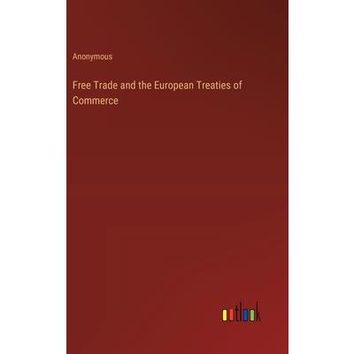 Free Trade and the European Treaties of Commerce Free Trade and the European Treaties of Commerce