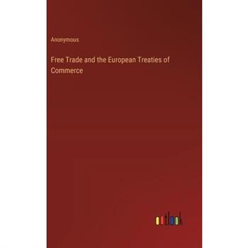Free Trade and the European Treaties of Commerce Free Trade and the European Treaties of Commerce
