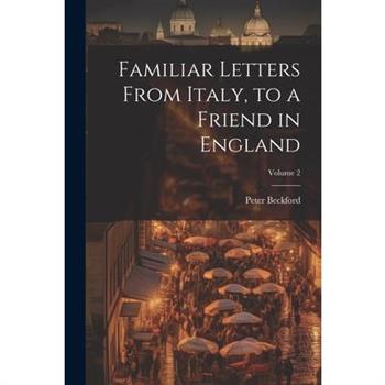 Familiar Letters From Italy, to a Friend in England; Volume 2