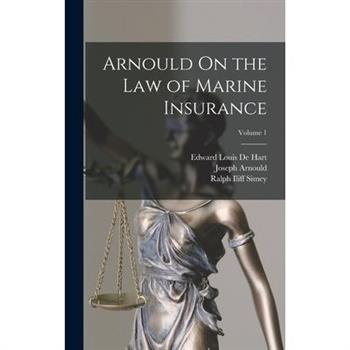 Arnould On the Law of Marine Insurance; Volume 1
