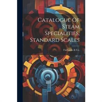 Catalogue Of Steam Specialities, Standard Scales