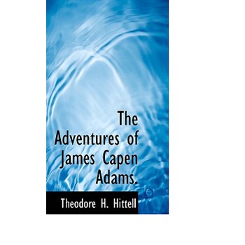 The Adventures of James Capen Adams.