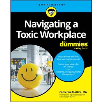 Navigating a Toxic Workplace for Dummies Navigating a Toxic Workplace for Dummies