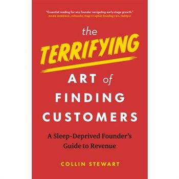 The Terrifying Art of Finding Customers