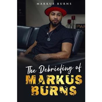 The Debriefing of Markus Burns