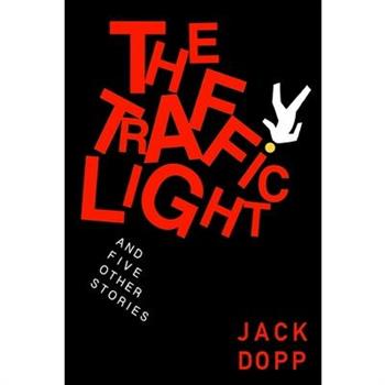 The Traffic Light and Five Other Stories