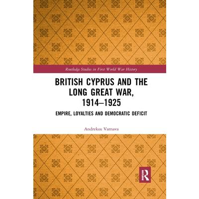 British Cyprus and the Long Great War, 1914-1925