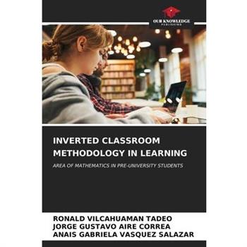 Inverted Classroom Methodology in Learning
