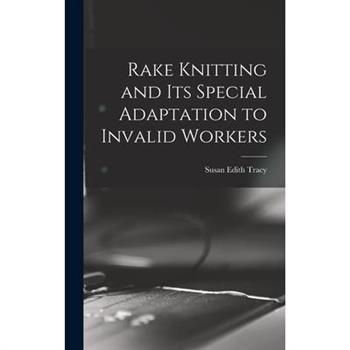Rake Knitting and its Special Adaptation to Invalid Workers