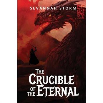 The Crucible of the Eternal