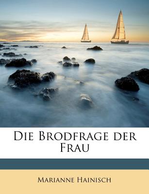 Die Brodfrage Der Frau