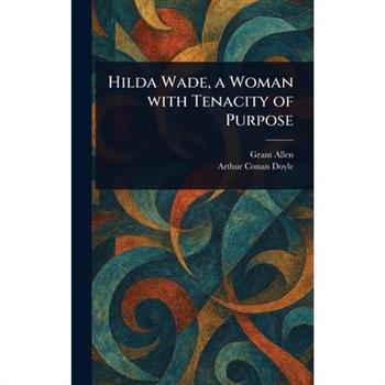Hilda Wade, a Woman With Tenacity of Purpose