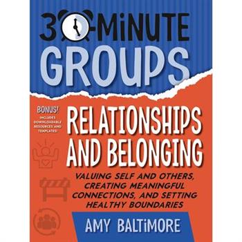 30-Minute Groups: Relationships and Belonging