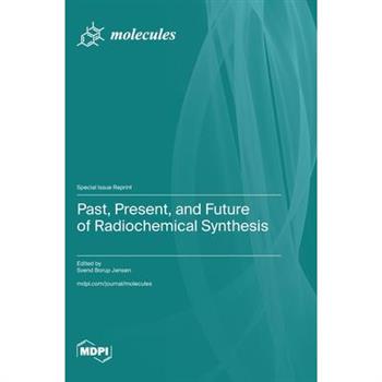 Past, Present, and Future of Radiochemical Synthesis
