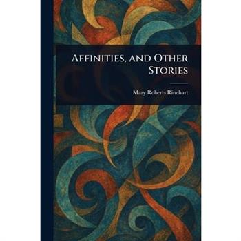 Affinities, and Other Stories