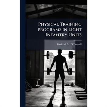 Physical Training Programs in Light Infantry Units