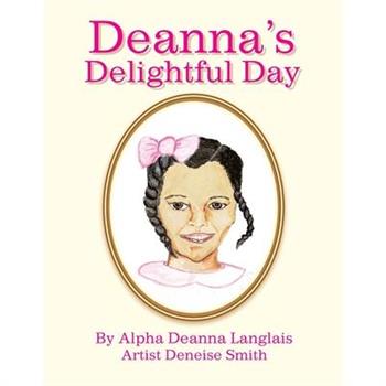 Deanna’s Delightful Day