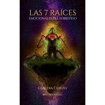Las 7 Ra穩ces Emocionales del Sobrepeso