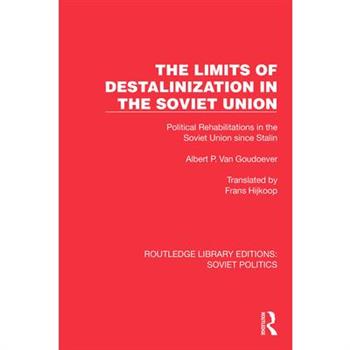 The Limits of Destalinization in the Soviet Union