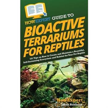 HowExpert Guide to Bioactive Terrariums for Reptiles