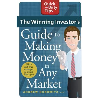 The Winning Investor's Guide to Making Money in Any Market