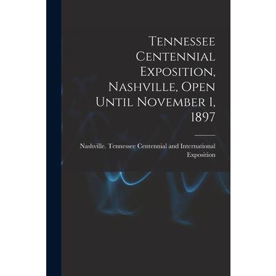 Tennessee Centennial Exposition, Nashville, Open Until November 1, 1897