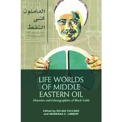 Life Worlds of Middle Eastern Oil