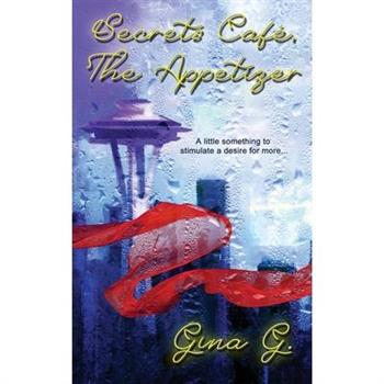 Secrets Caf矇, The Appetizer
