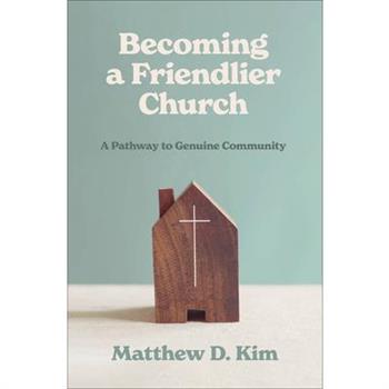 Becoming a Friendlier Church