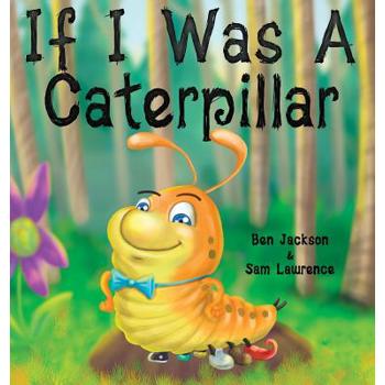 If I Was a Caterpillar