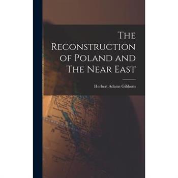 The Reconstruction of Poland and The Near East