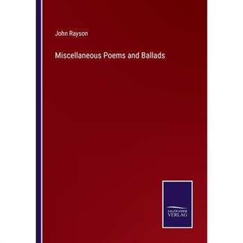 Miscellaneous Poems and Ballads