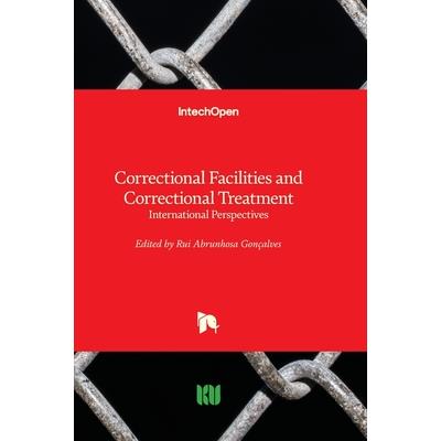 Correctional Facilities and Correctional Treatment - International Perspectives