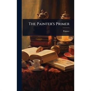 The Painter’s Primer
