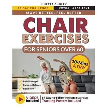 Move Better Feel Better Chair Exercises for Seniors Over 60
