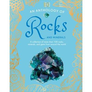 An Anthology of Rocks and Minerals