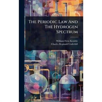 The Periodic Law And The Hydrogen Spectrum