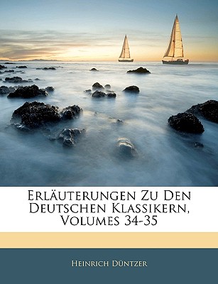 Erlauterungen Zu Den Deutschen Klassikern, Volumes 34-35