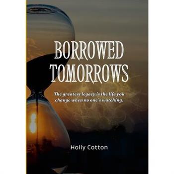 Borrowed Tomorrows