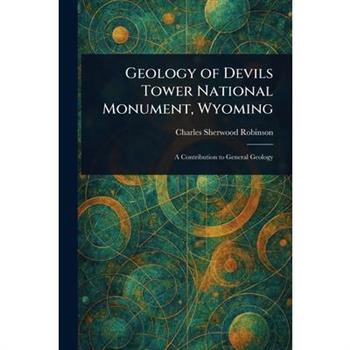 Geology of Devils Tower National Monument, Wyoming
