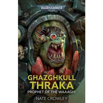 Ghazghkull Thraka: Prophet of the Waaagh!