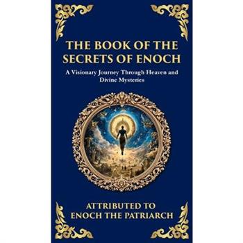 The Book of the Secrets of Enoch (Enoch II)